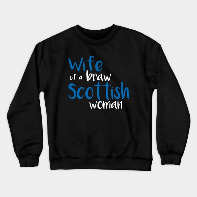 Wife of a braw Scottish woman slogan text Crewneck Sweatshirt by MacPean